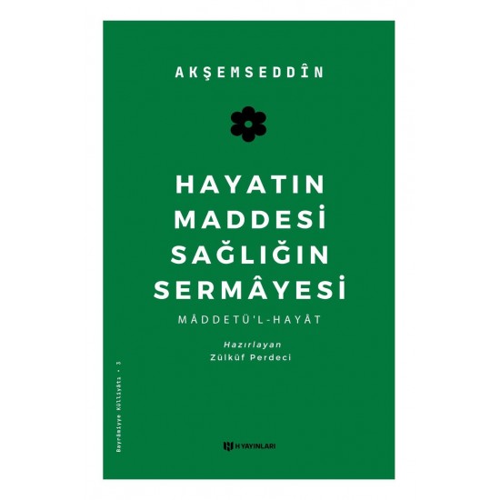 Hayatın Maddesi Sağlığın Sermayesi (Maddetü’l-Hayat)