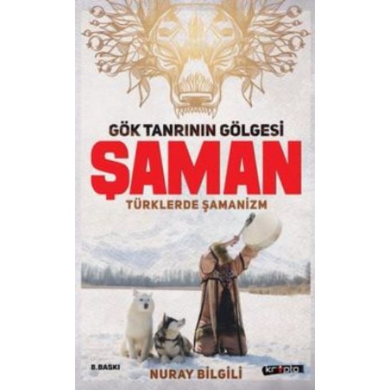 Gök Tanrının Gölgesi Şaman Türklerde Şamanizm