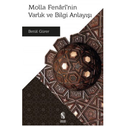 Molla Fenari'nin Varlık ve Bilgi Anlayışı